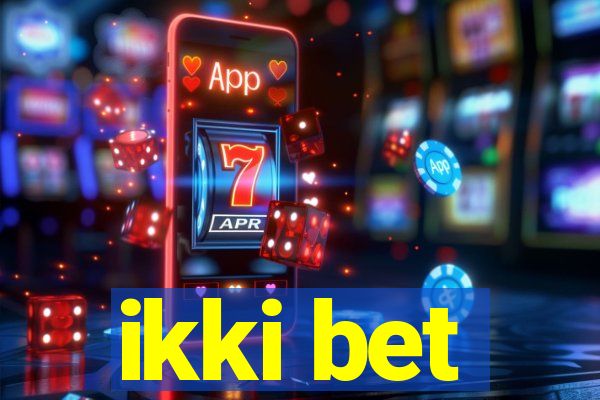 ikki bet